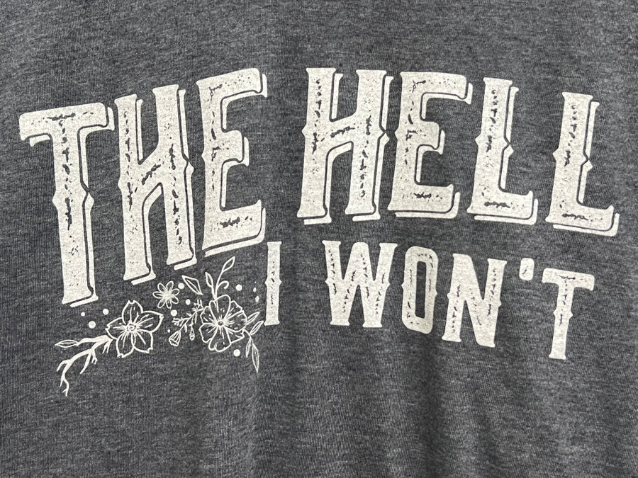 The Hell I Won't Graphic V-Neck Tee