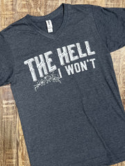 The Hell I Won't Graphic V-Neck Tee